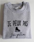 Sweat "Je peux pas j'ai patin"