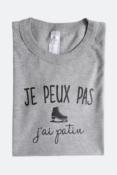 Tee Shirt J'peux pas j'ai patin