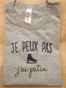 Tee shirt je peux pas j'ai patin